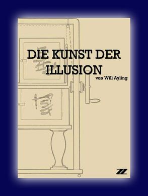 Die Kunst der Illusion von Ayling,  Will, Voit,  Harold