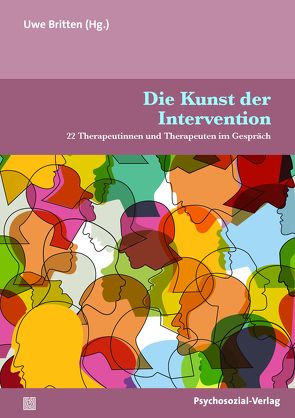 Die Kunst der Intervention von Berger,  Hartmut, Boothe,  Brigitte, Britten,  Uwe, Gahleitner,  Silke Birgitta, Hirsch,  Mathias, Jacob,  Gitta, Klosinski,  Matthias, Knuf,  Andreas, Kröber,  Hans-Ludwig, Lammers,  Claas-Hinrich, Milzner,  Georg, Obert,  Klaus, Rahn,  Ewald, Schigl,  Brigitte, Schmidt-Hoffmann,  Friederike, Schultz-Venrath,  Ulrich, Schwarz,  Guenther, Storck,  Timo, Strauß,  Bernhard, Teismann,  Tobias, Voigtel,  Roland, Weinmann,  Stefan, Wöller,  Wolfgang