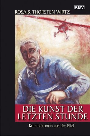 Die Kunst der letzten Stunde von Wirtz,  Rosa, Wirtz,  Thorsten