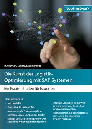 Die Kunst der Logistik – Optimierung mit SAP Systemen von Alderman,  Peter F., Lüdke,  Thomas, Reinschmidt,  Klaus
