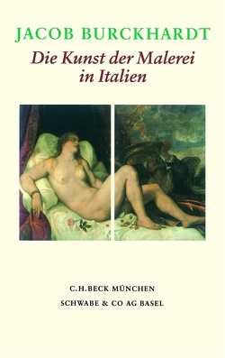 Die Kunst der Malerei in Italien von Burckhardt,  Jacob, Sieber,  Marc, Tauber,  Christine