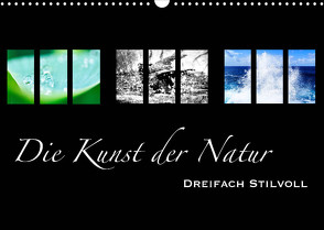 Die Kunst der Natur – Dreifach Stilvoll (Wandkalender 2023 DIN A3 quer) von Busse,  Alexander
