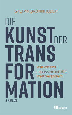 Die Kunst der Transformation von Brunnhuber,  Stefan