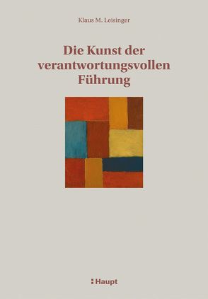 Die Kunst der verantwortungsvollen Führung von Leisinger,  Klaus M.