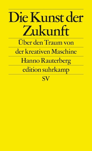 Die Kunst der Zukunft von Rauterberg,  Hanno