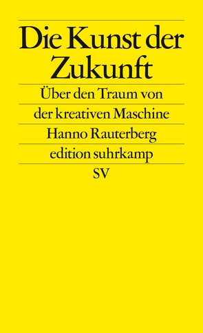 Die Kunst der Zukunft von Rauterberg,  Hanno