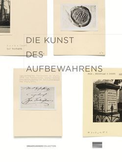 Die Kunst des Aufbewahrens von Bergmeyer,  Winfried, Buller,  Annegret, Herzog-Wodtke,  Lars, Nein,  Olesja, Pollmeier,  Klaus, Rasche,  Ruth, Schenk,  Dietmar, Segelken,  Barbara, Spieker,  Sven, Warnke,  Martin, Weisser,  Andreas