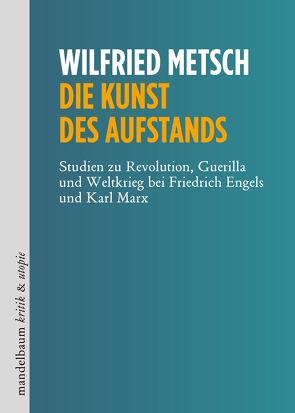 Die Kunst des Aufstands von Metsch,  Wilfried