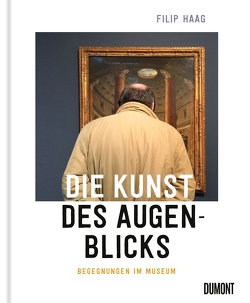 Die Kunst des Augenblicks von Haag,  Filip