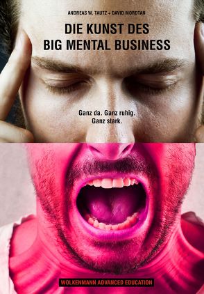 Die Kunst des Big Mental Business von Mordtan,  David, Tautz,  Andreas W.
