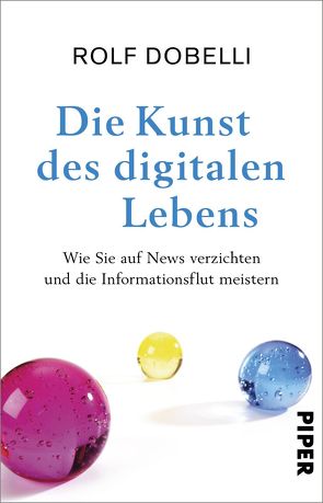 Die Kunst des digitalen Lebens von Dobelli,  Rolf