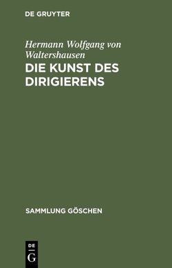 Die Kunst des Dirigierens von Waltershausen,  Hermann Wolfgang von