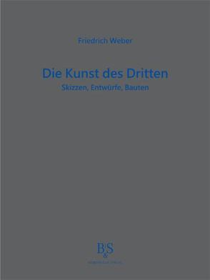 Die Kunst des Dritten von Weber,  Friedrich