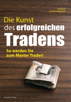 Die Kunst des erfolgreichen Tradens von Schäfermeier,  Birger