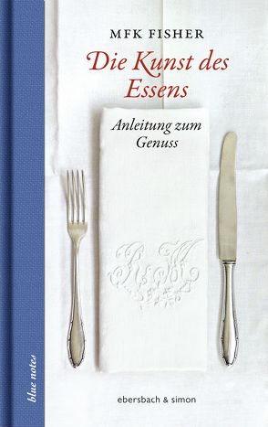 Die Kunst des Essens von Fisher,  MFK