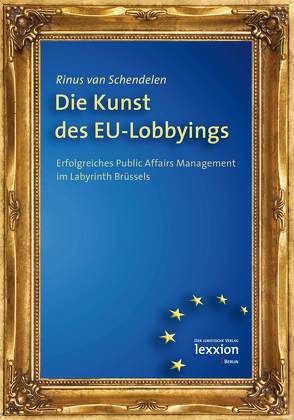 Die Kunst des EU-Lobbyings von Schendelen,  Rinus van