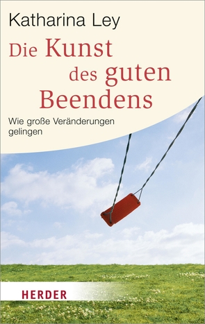 Die Kunst des guten Beendens von Ley,  Katharina