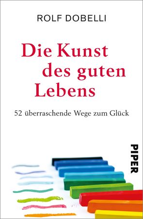 Die Kunst des guten Lebens von Dobelli,  Rolf, El Bocho