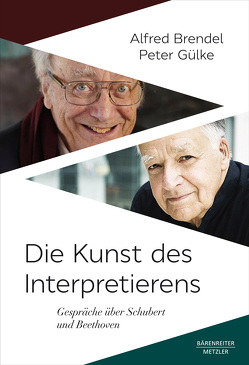 Die Kunst des Interpretierens von Brendel,  Alfred, Gülke,  Peter