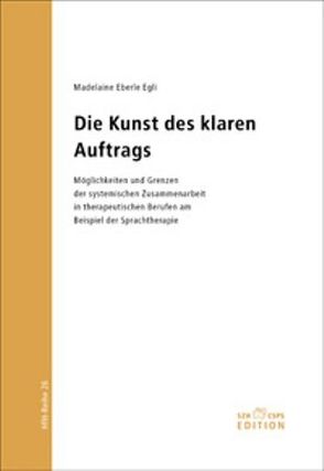 Die Kunst des klaren Auftrags von Eberle Egli,  Madeleine