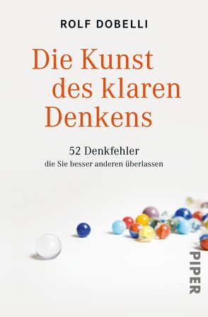 Die Kunst des klaren Denkens von Dobelli,  Rolf, Lang,  Birgit