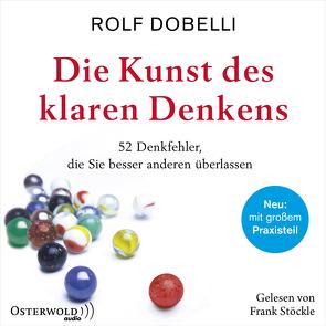 Die Kunst des klaren Denkens von Dobelli,  Rolf, Stoeckle,  Frank