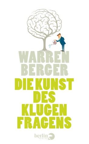 Die Kunst des klugen Fragens von Berger,  Warren, Dierlamm,  Helmut