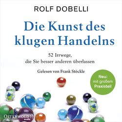 Die Kunst des klugen Handelns von Dobelli,  Rolf, Stoeckle,  Frank
