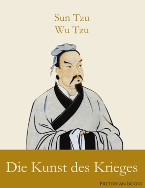 Die Kunst des Krieges von Tzu,  Sun, Tzu,  Wu