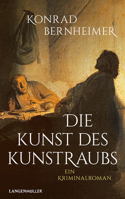 Die Kunst des Kunstraubs von Bernheimer,  Konrad