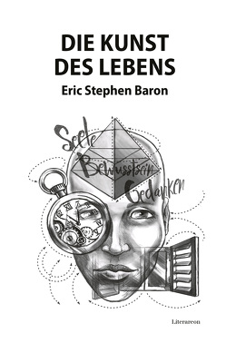 Die Kunst des Lebens von Baron,  Eric Stephen