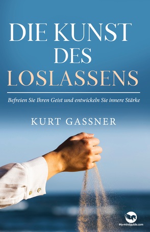 Die Kunst Des Loslassens von Gassner,  Kurt Friedrich