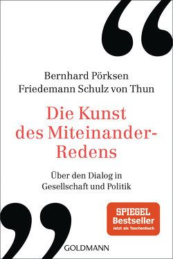 Die Kunst des Miteinander-Redens von Pörksen,  Bernhard, Schulz von Thun,  Friedemann