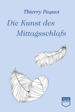 Die Kunst des Mittagsschlafs (Steidl Pocket) von Dzuck,  Sabine, Heusel,  Mélanie, Paquot,  Thierry