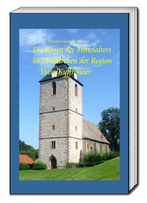 Die Kunst des Mittelalters in Dorfkirchen der Region Harz-Kyffhäuser von Kuczera,  Dietrich Christian
