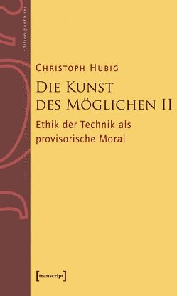 Die Kunst des Möglichen II von Hubig,  Christoph