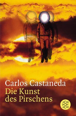 Die Kunst des Pirschens von Castaneda,  Carlos