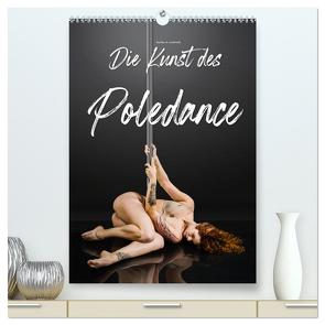 Die Kunst des Poledance (hochwertiger Premium Wandkalender 2024 DIN A2 hoch), Kunstdruck in Hochglanz von W. Lambrecht,  Markus