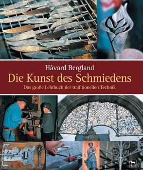 Die Kunst des Schmiedens von Bergland,  Håvard