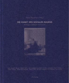 Die Kunst des sozialen Bauens von Beuys,  Joseph, Rappmann,  Rainer, Schmundt,  Wilhelm, Stüttgen,  Johannes