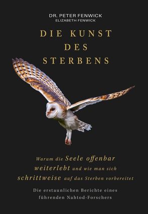 Die Kunst des Sterbens von Fenwick,  Elizabeth, Fenwick,  Peter, Höner,  Rita