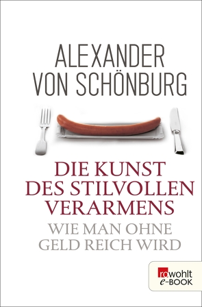 Die Kunst des stilvollen Verarmens von Schönburg,  Alexander Graf von