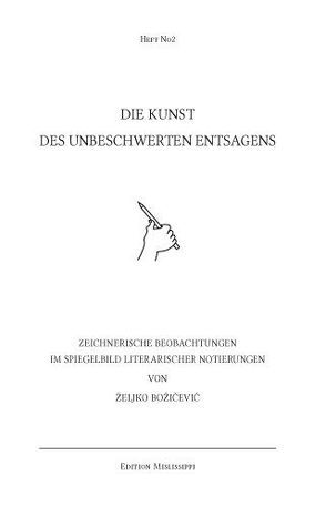 Die Kunst des unbeschwerten Entsagens von Božičević,  Željko, Schwinge,  Uli