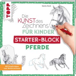 Die Kunst des Zeichnens für Kinder Starter-Block – Pferde von Keck,  Gecko