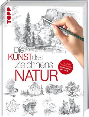 Die Kunst des Zeichnens – Natur von frechverlag