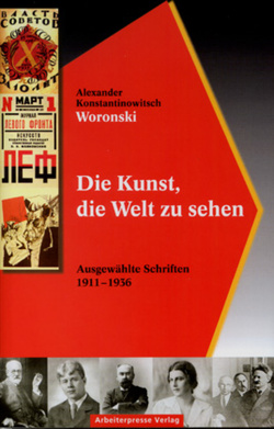 Die Kunst, die Welt zu sehen von Ahrndt,  Erich, Schröder,  Ingeborg, Woronski,  Alexander K