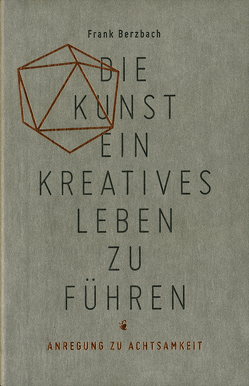 Die Kunst ein kreatives Leben zu führen von Berzbach,  Frank