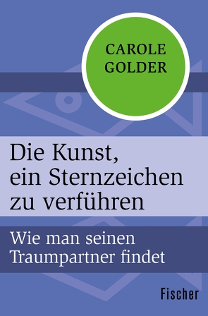 Die Kunst, ein Sternzeichen zu verführen von Golder,  Carole, Halbe-Bauer,  Manfred, Halbe-Bauer,  Ulrike