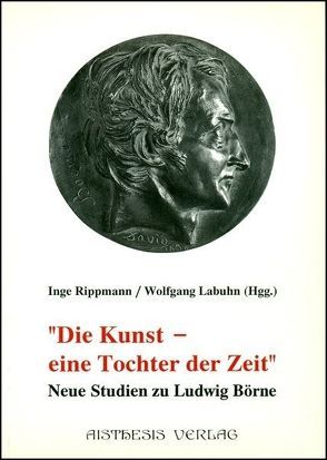 Die Kunst – Eine Tochter der Zeit von Hohendahl,  Peter U, Koopmann,  Helmut, Kruse,  Joseph, Labuhn,  Wolfgang, Oellers,  Norbert, Rippmann,  Inge, Ruckhäberle,  Hans J, Stein,  Peter