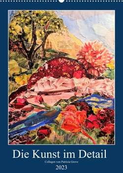 Die Kunst im Detail (Wandkalender 2023 DIN A2 hoch) von Grove,  Patricia